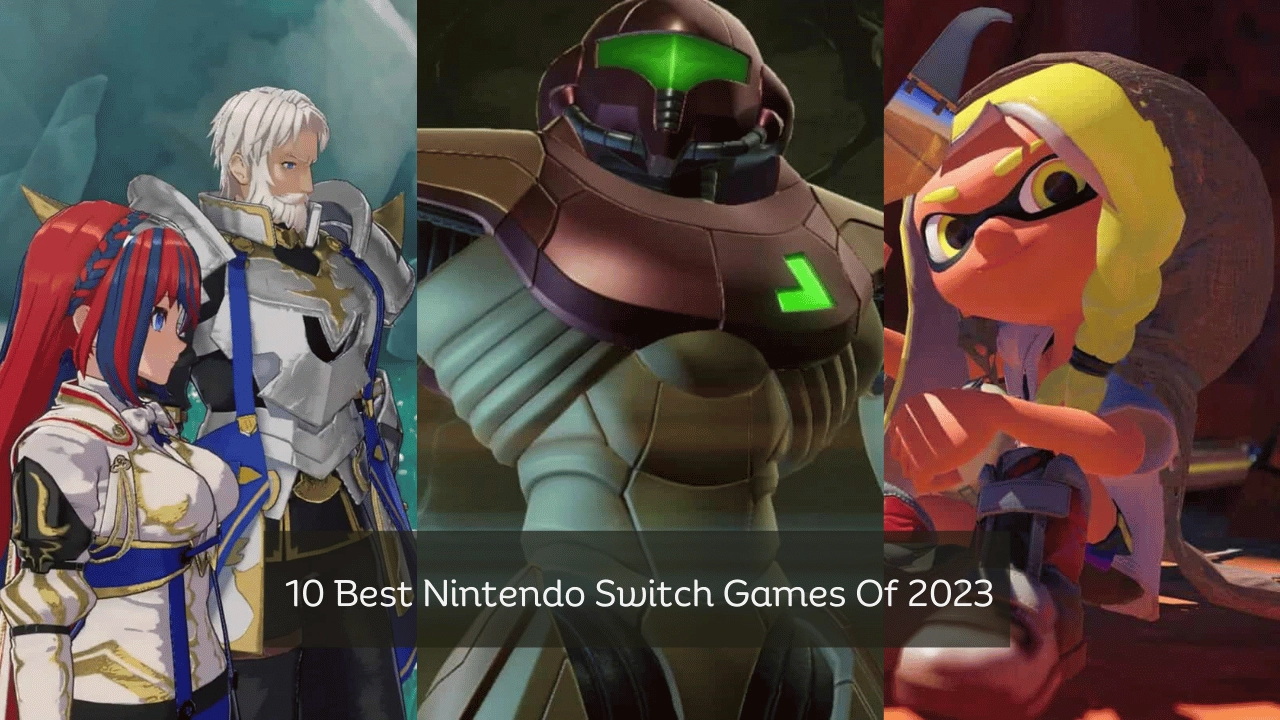 10 Best Nintendo Switch Games Of 2023